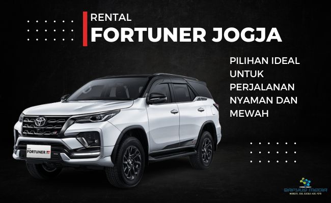 Rental Fortuner Jogja 2024: Pilihan Ideal untuk Perjalanan Nyaman dan Mewah
