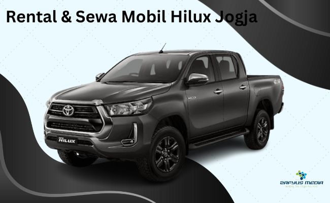Rental & Sewa Mobil Hilux Jogja Solo Semarang: Solusi Transportasi Terbaik untuk Perjalanan Anda